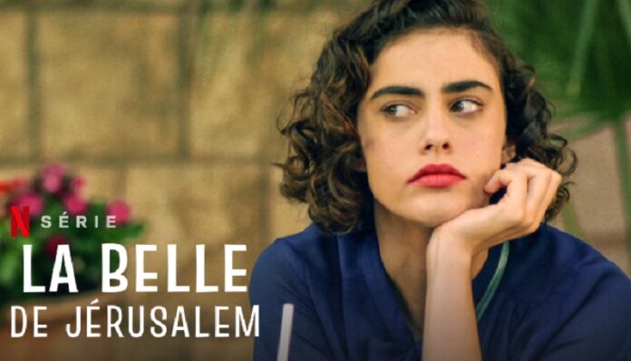 La Belle de Jérusalem Saison 2 : Quelle date de sortie Netflix ? Une