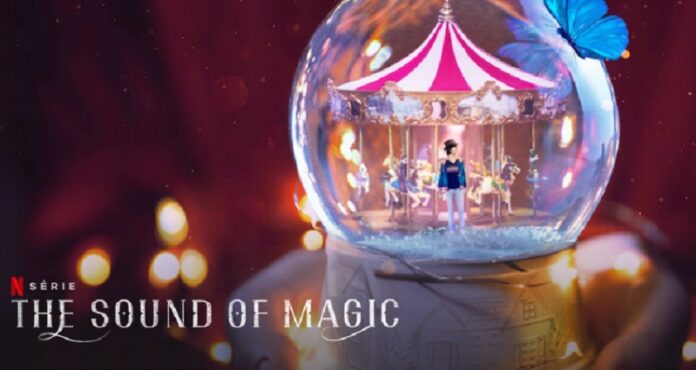 The Sound of Magic Saison 2: Quelle date de sortie Netflix ? | Ayther